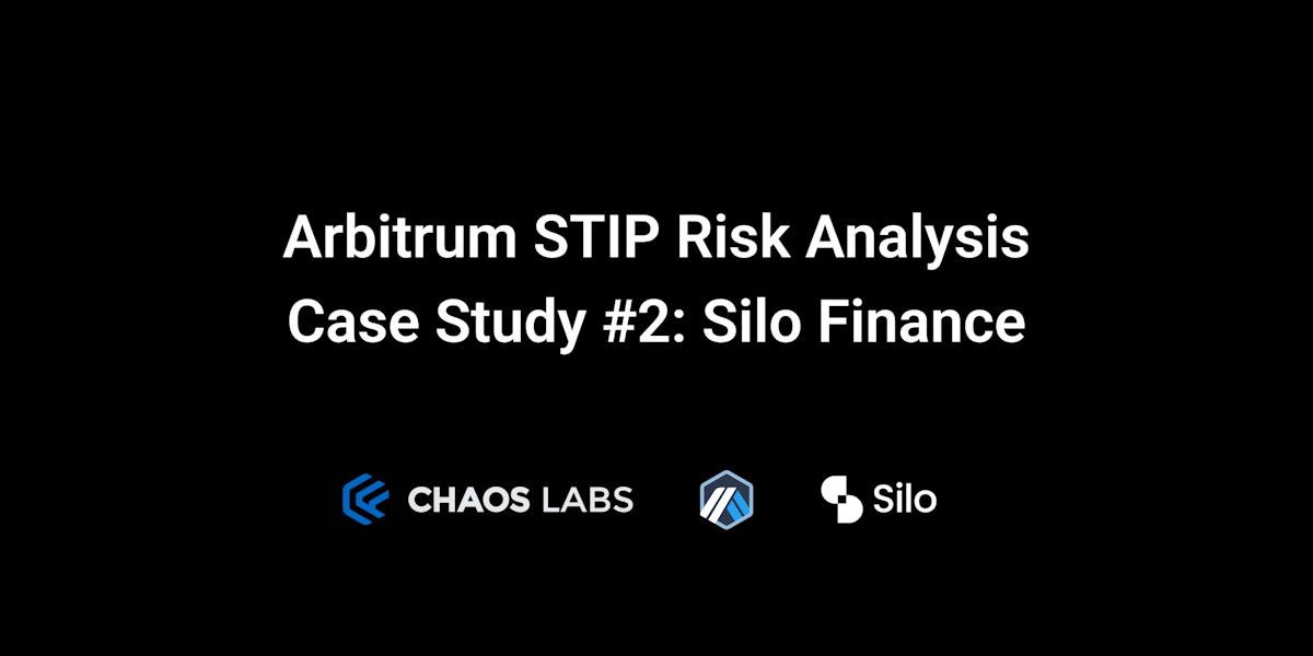 Cover Image for Arbitrum STIP Risk Analysis | Case Study #2: Silo Finance