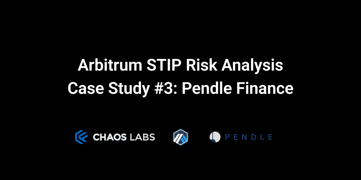 Cover Image for Arbitrum STIP Risk Analysis | Case Study #3: Pendle Finance