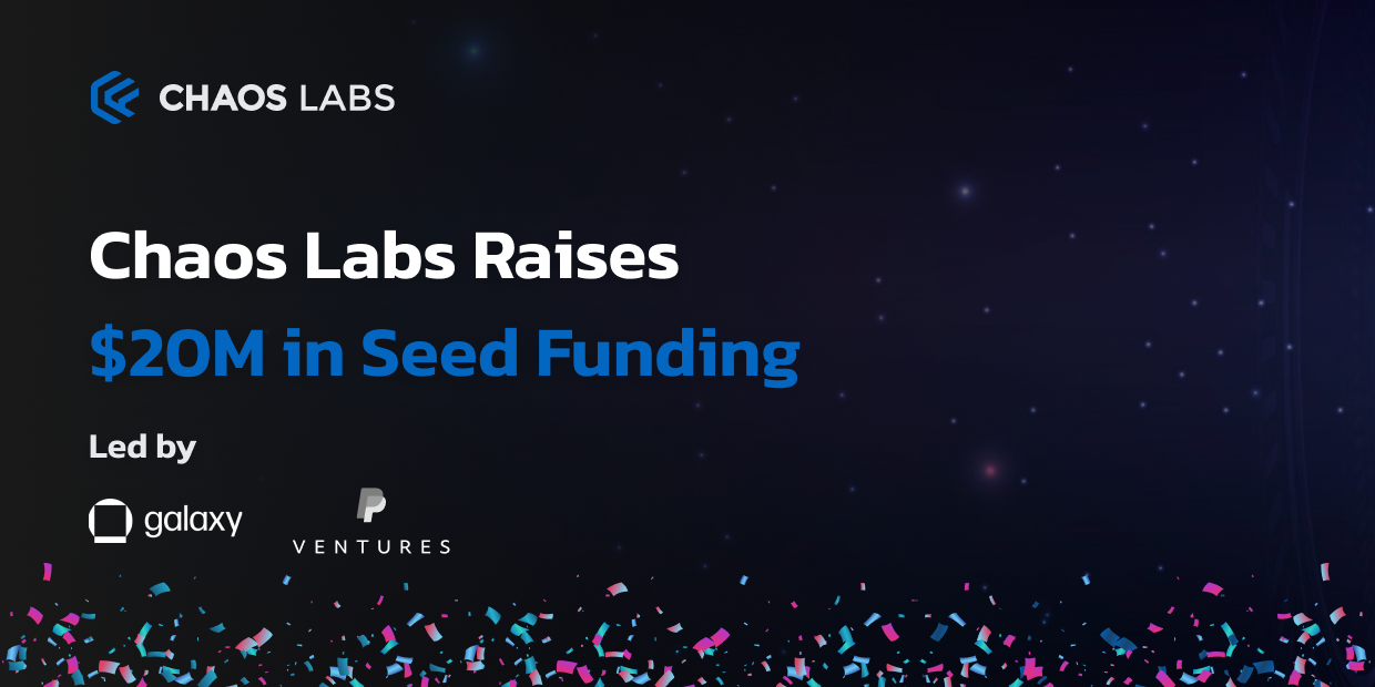 Cover Image for Chaos Labs Raises $20M in Seed Funding  to Automate On-Chain Risk Optimization