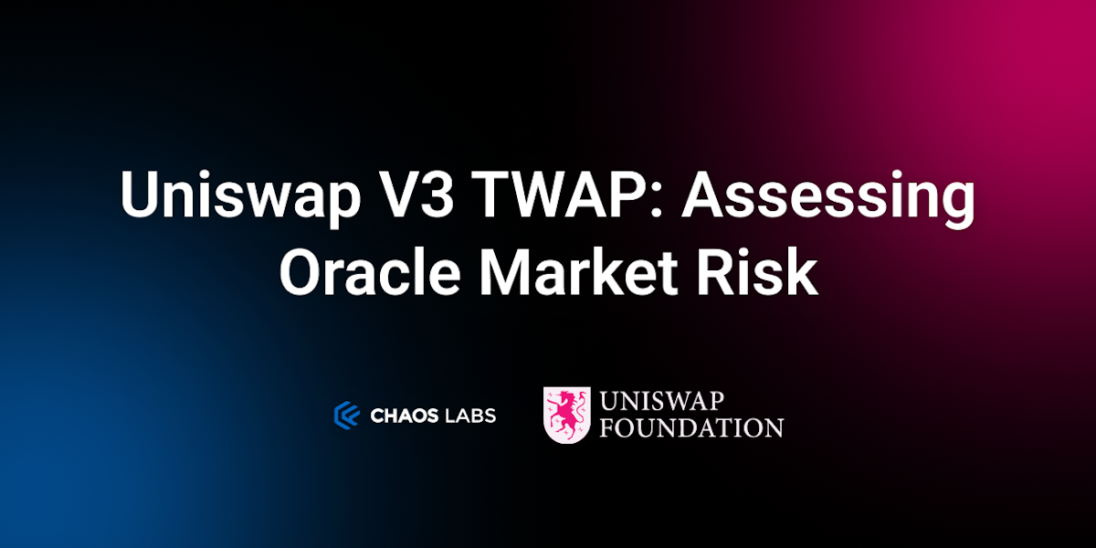 Cover Image for Uniswap V3 TWAP: Assessing TWAP Market  Risk