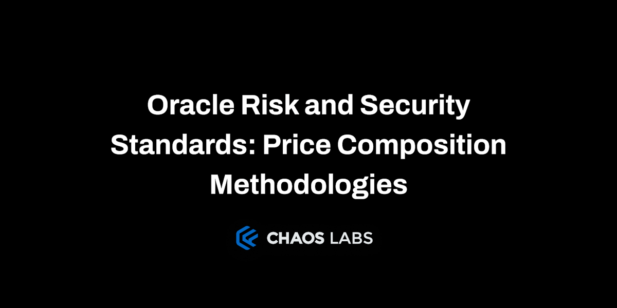 Cover Image for Oracle Risk and Security Standards: Price Composition Methodologies (Pt. 3)