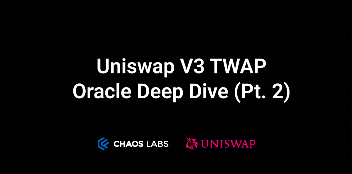 Cover Image for Uniswap V3 TWAP Oracle Deep Dive - Pt. 2