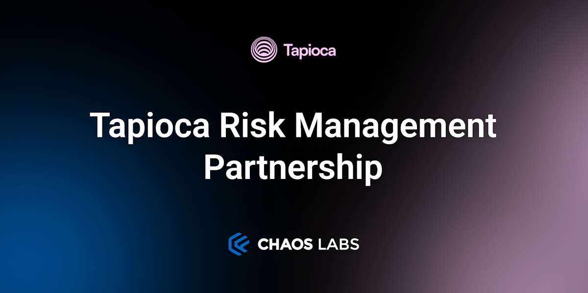 Cover Image for Chaos Labs Partners with TapiocaDAO for Risk Management and Optimization